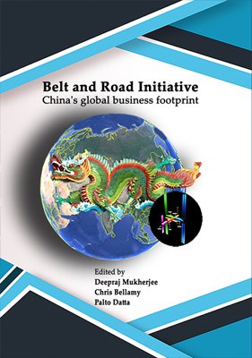 Belt and Road Initiative China's global business footprint by Deepraj Mukherjee, Chris Bellamy, Palto Datta